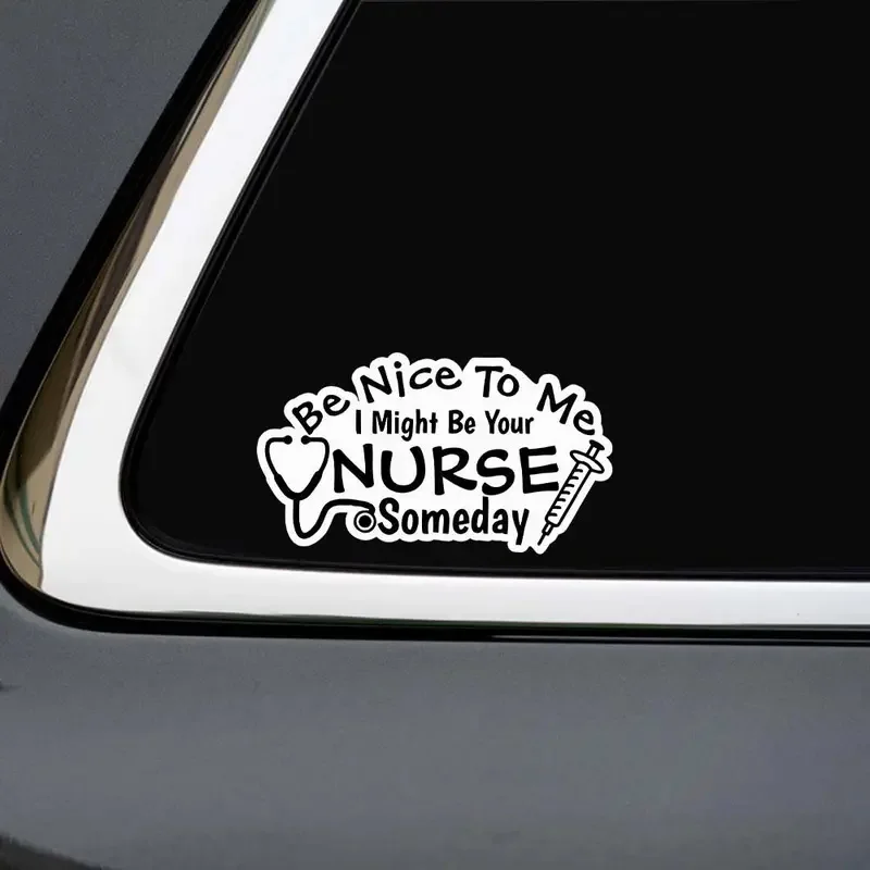 

Be Nice To Me I Might Be Your Nurse Someday Waterproof Car Decorative Decal, Suitable for Cars, Laptops, Bumpers, Helmets, Glass