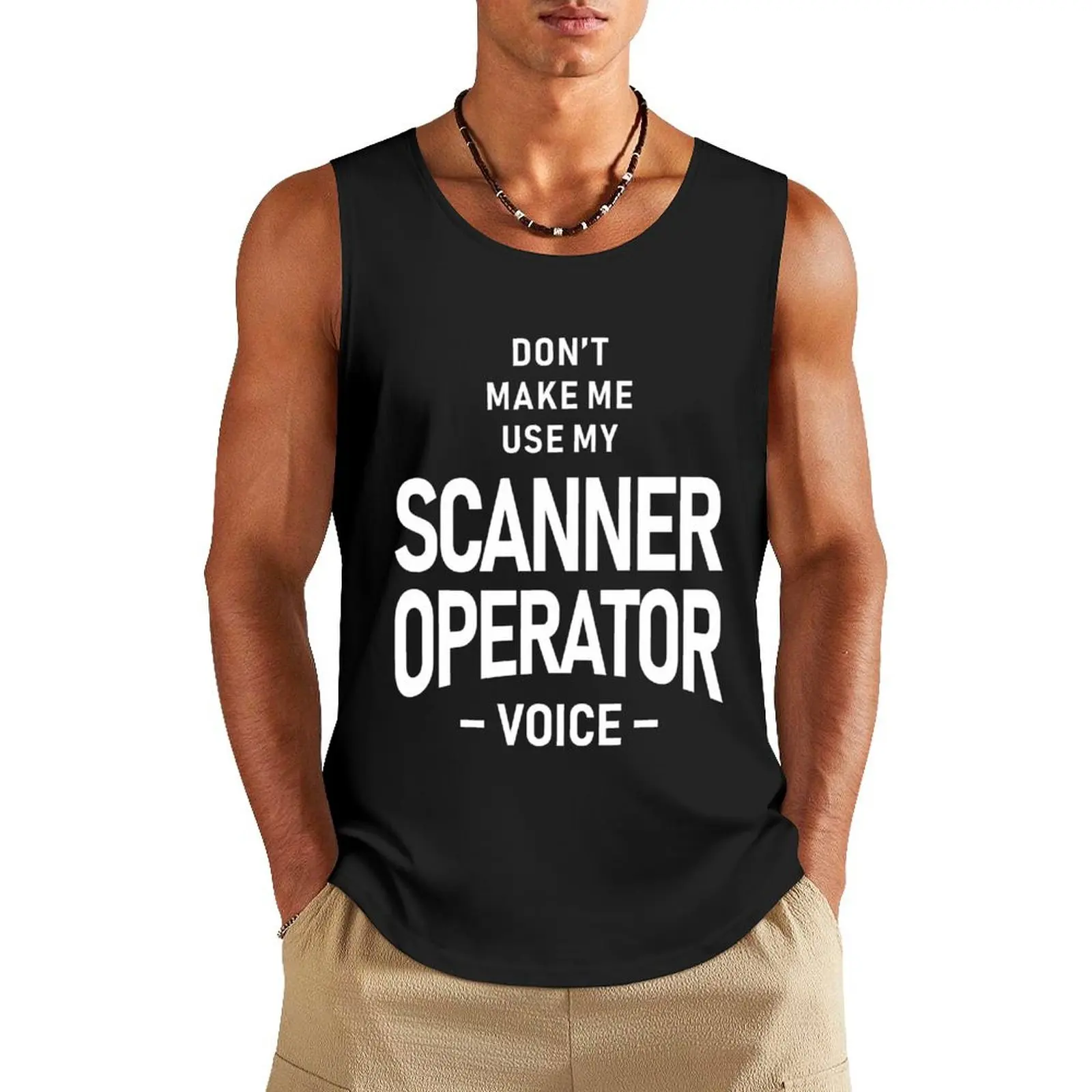 Scanner Operator Job Occupation Birthday Worker Tank Top gym t-shirts Gym wear