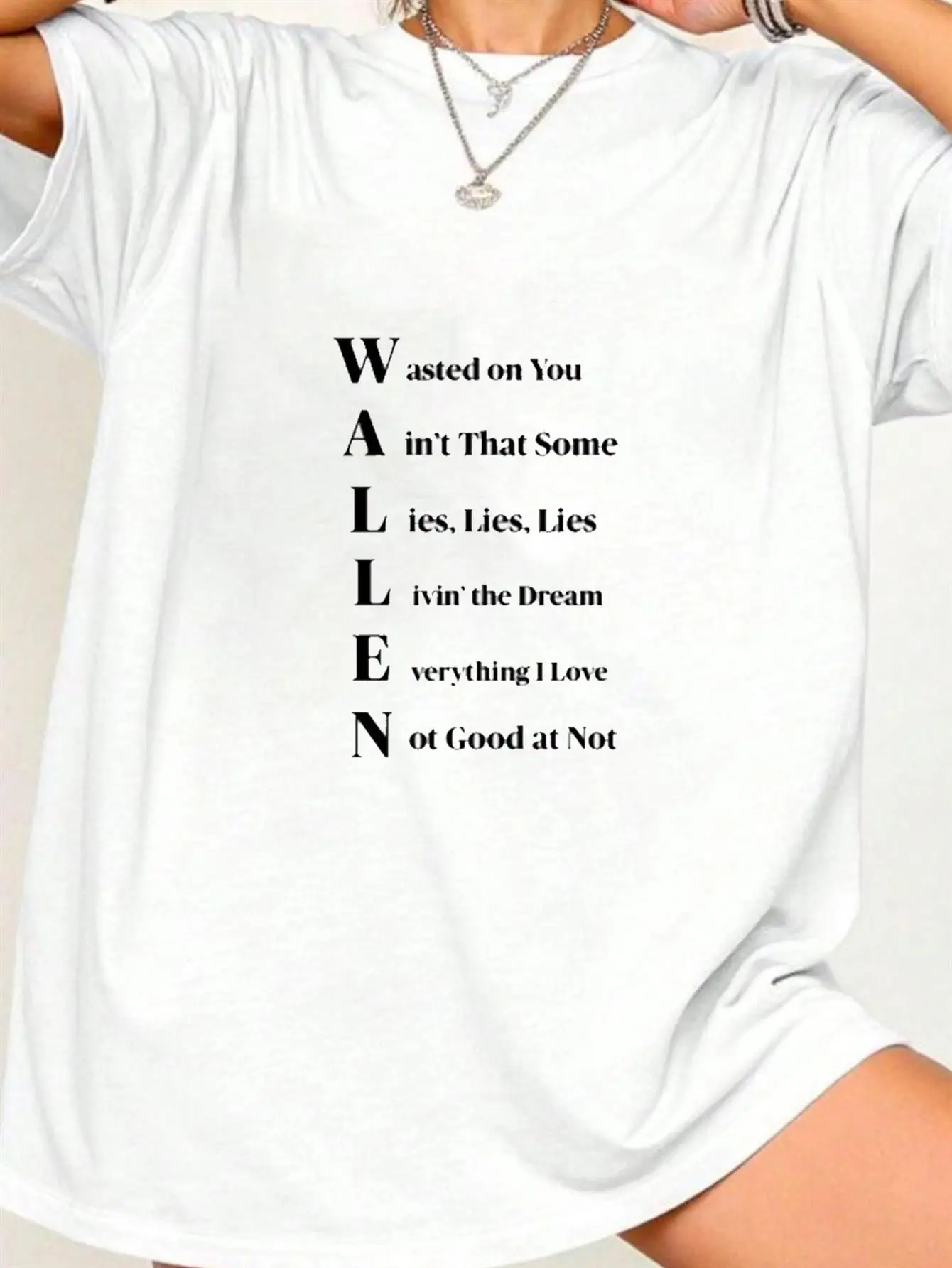 Women's Album T-shirt: You Wasted on Me Not a Lie Lie Lie Living in a Dream,All the Things I Love Not Good At No Pattern T-shirt