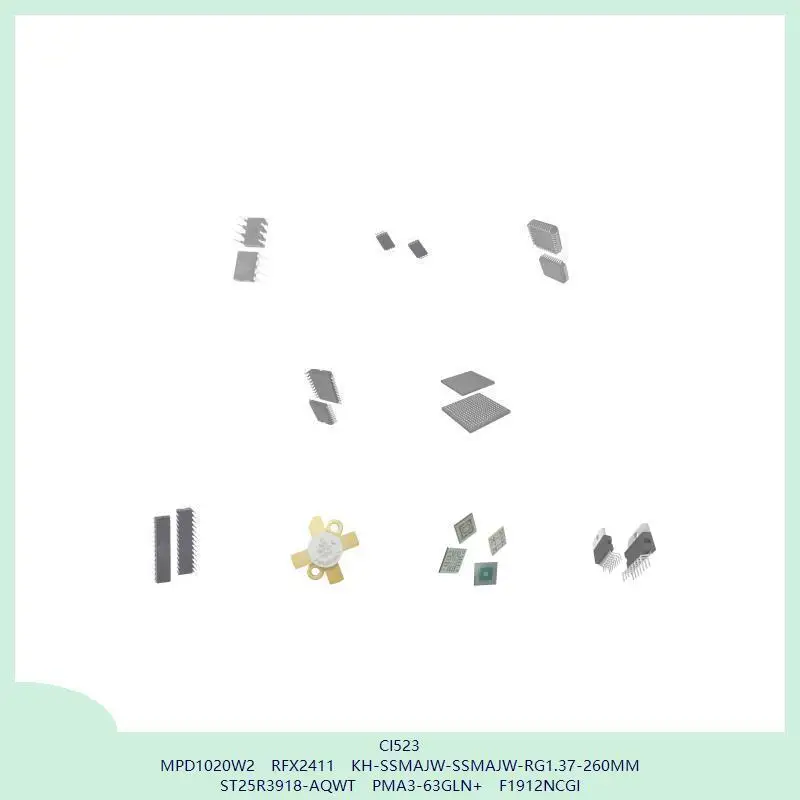 CI523 MPD1020W2 RFX2411 KH-SSMAJW-SSMAJW-RG1.37-260MM ST25R3918-AQWT PMA3-63GLN+ F1912NCGI