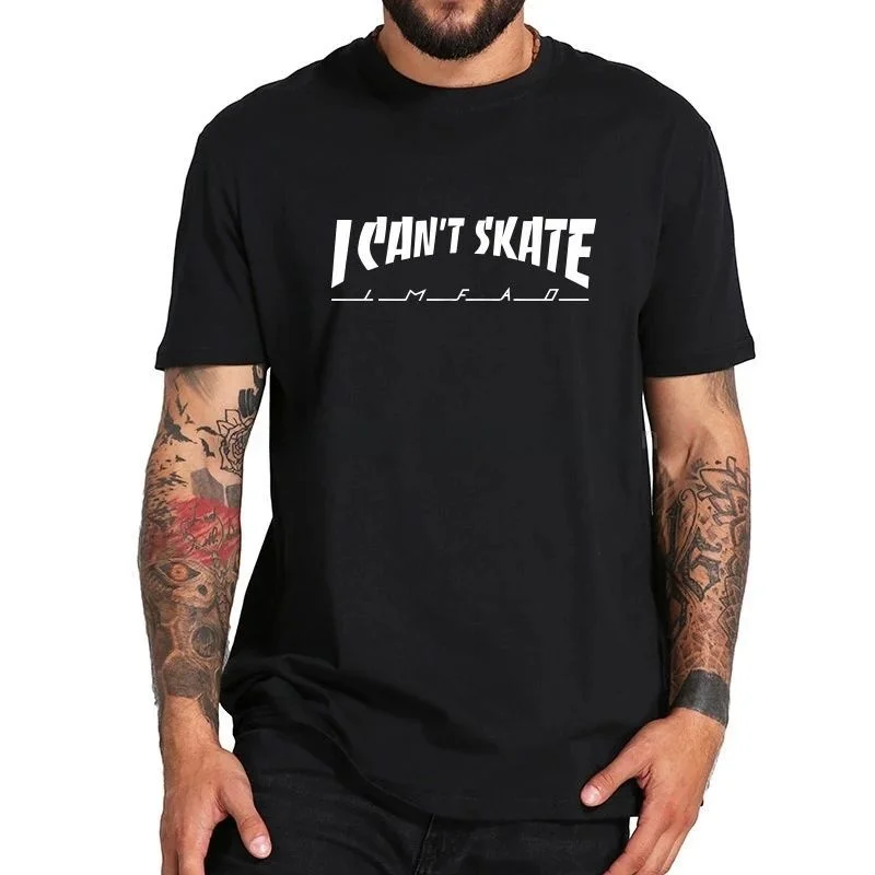 Men's Fashion I Can't Skate T-shirt Customized Hand-Painted Clothing Letter Print Casual Style for Streetwear