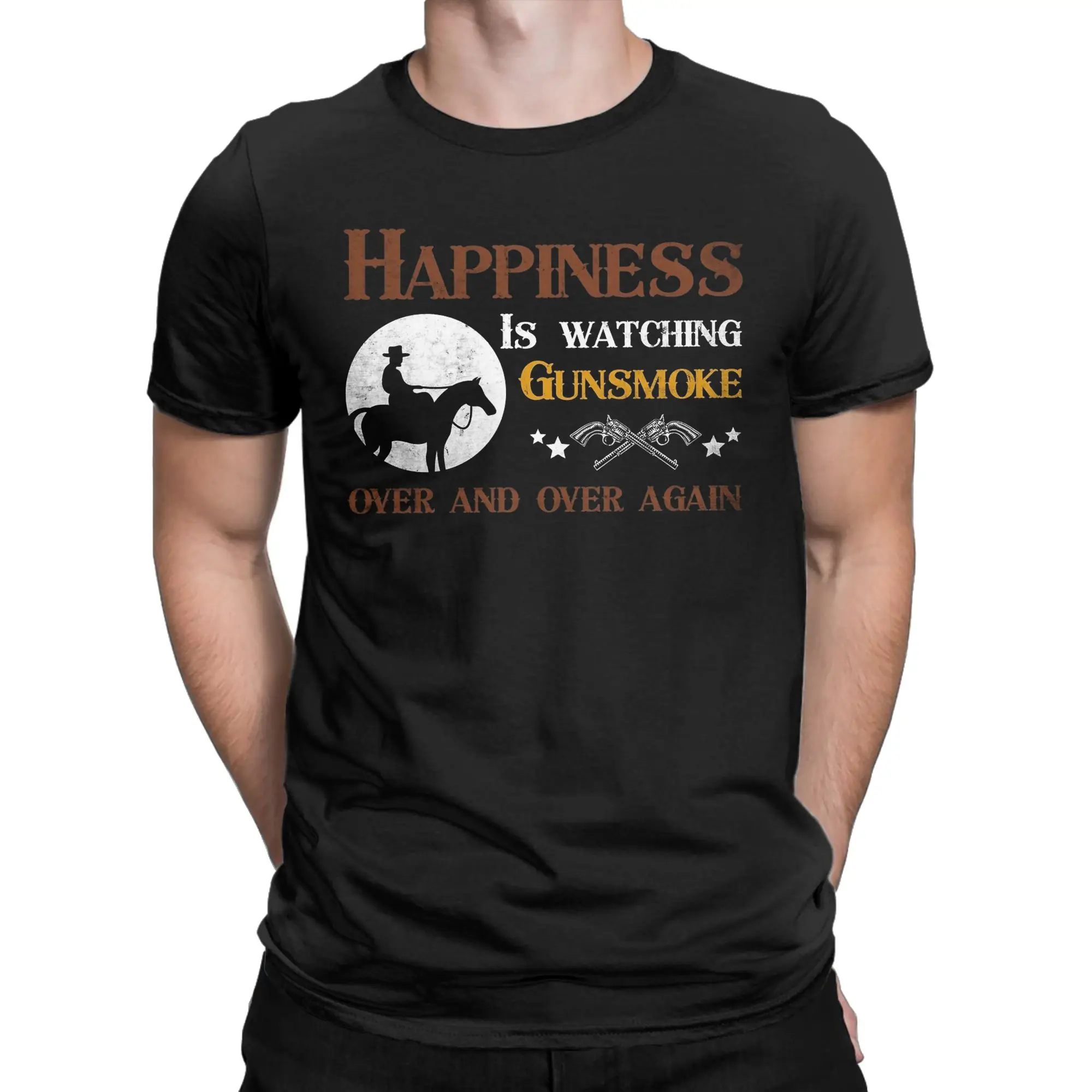 Happiness Is Watching Gunsmoke Over And Over Again T-Shirts Men  Unique Pure Cotton Tees Crew Neck Short Sleeve T Shirt 6XL Tops