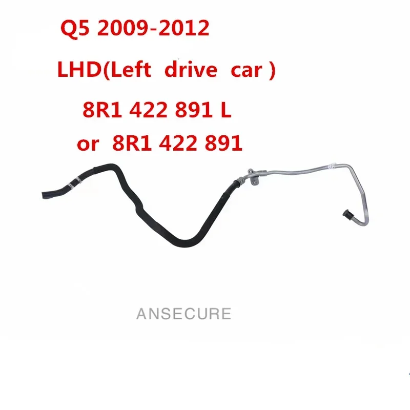

Шланг низкого давления гидроусилителя руля (LHD) для Audi Q5 2.0 2009-2012 8R1422891L 8R1422891