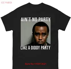 Aint No Party Like a Diddy Party Shirt - Diddy Party Shirt