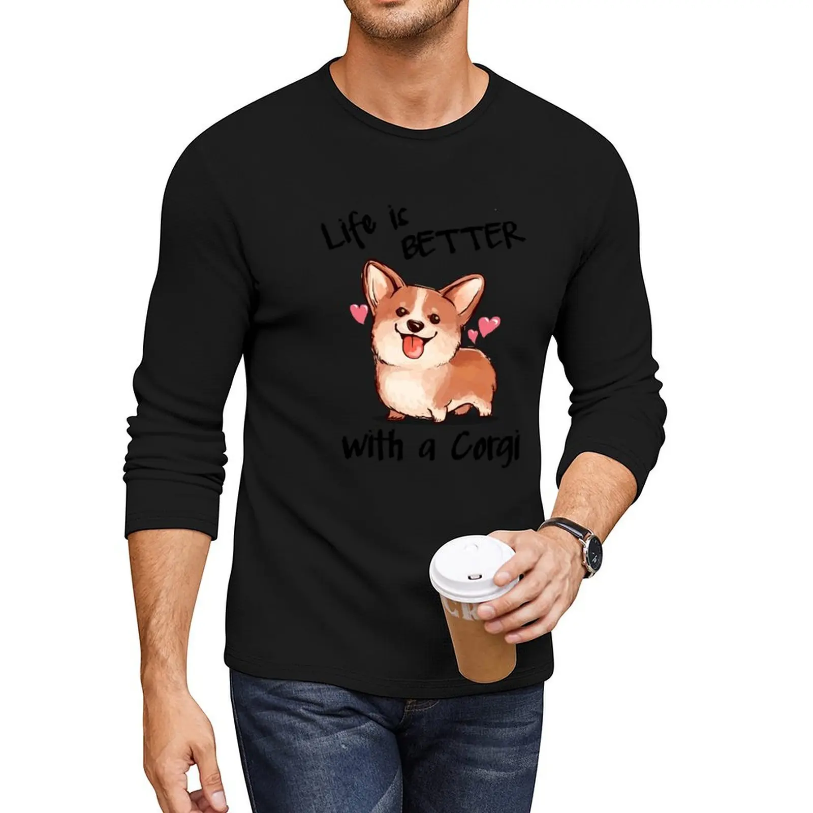 Life's better with a Corgi Long T-Shirt Tee shirt funny t shirts mens graphic t-shirts big and tall