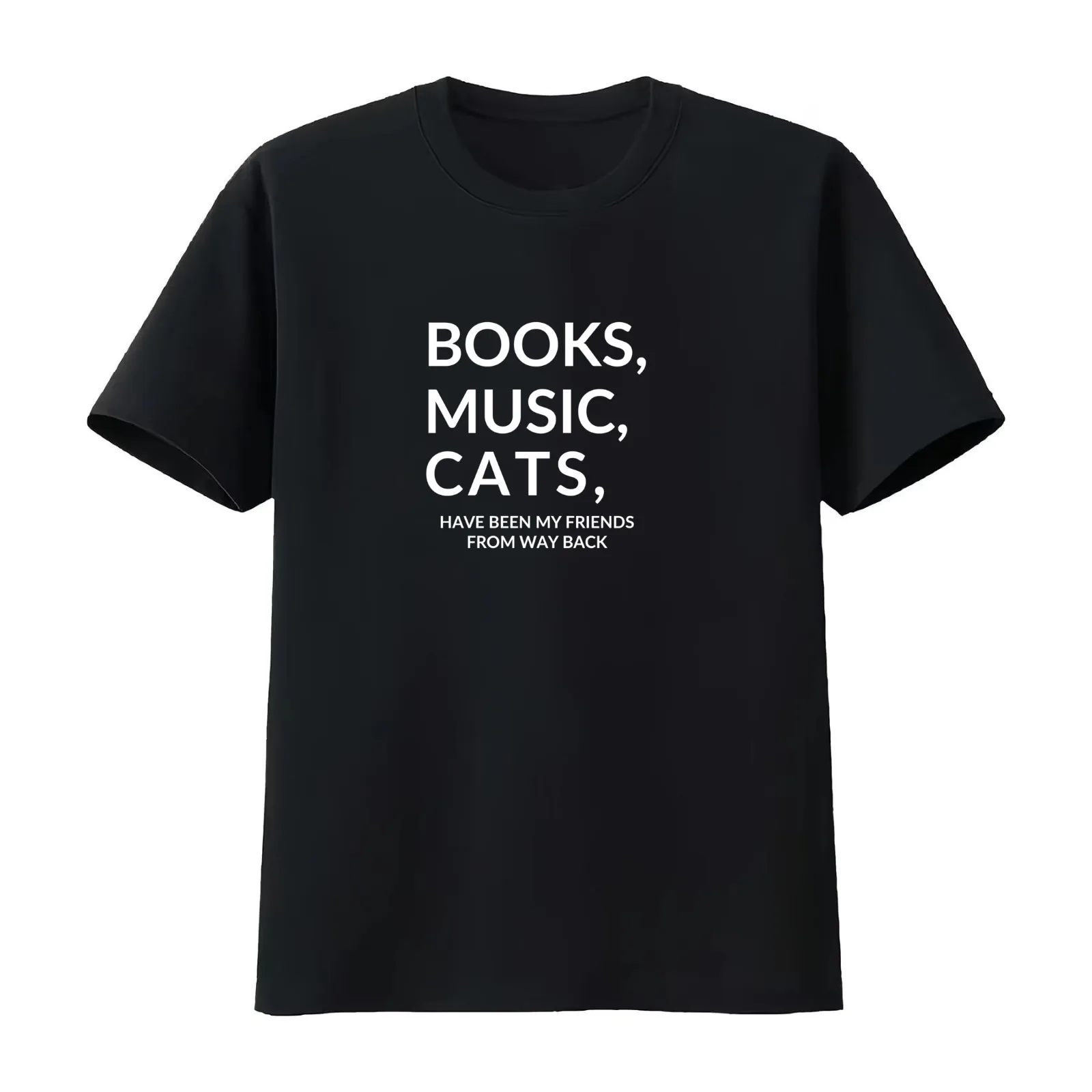 Books music and cats have been my friends from way back T-Shirt Summer Casual Cotton Tee Oversized Streetwear Tops