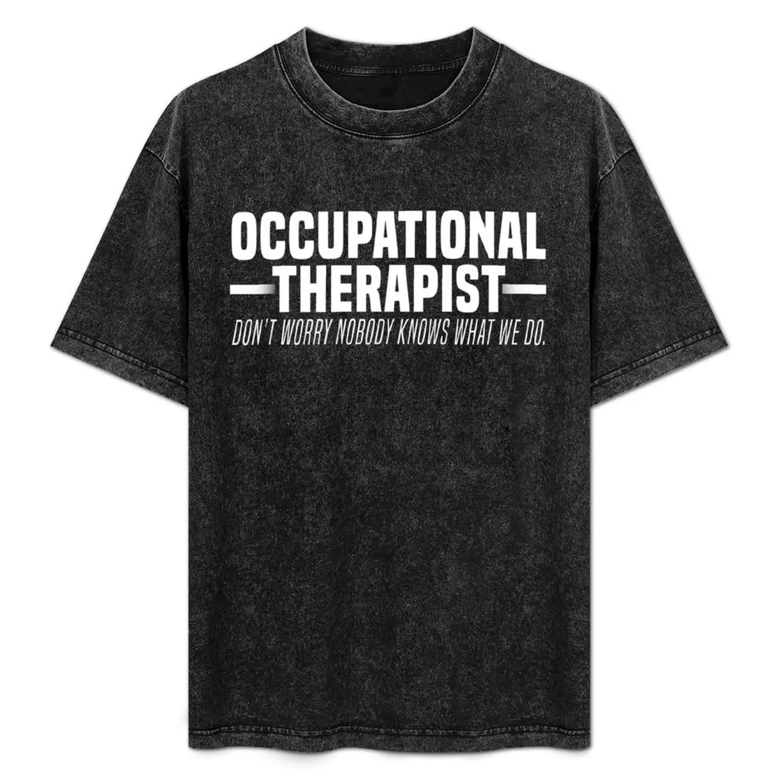 

Occupational Therapist Nobody Knows Funny OT & OTA T-Shirt Man t-shirt basketball graphic tees for a boy T-shirt men