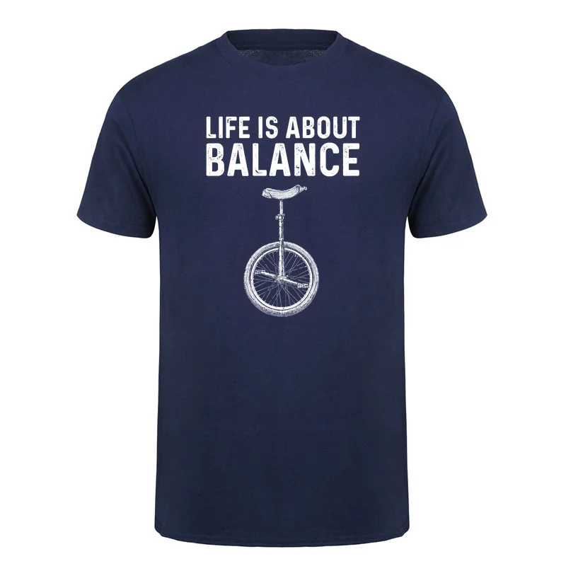 Life Is About Balance Unicycle Graphic T-shirts Funny Unicyclist Circus Rider Gift Cotton T-shirt Tee DA-433