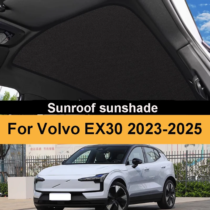

Nano Fiber Light Blocking Material Summer Anti-UV Accessory for Volvo EX30 2023-2025 Panoramic Sky Roof Heat Insulation Panel