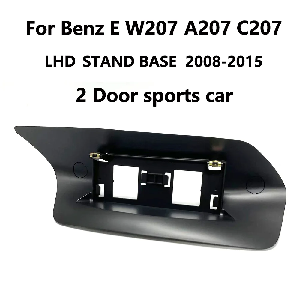 E Class W207 A207 C207 Android Screen Stand base For Mercedes Benz LHD 2door sports Car 2008 2015 Display Refitted Fixing Frame