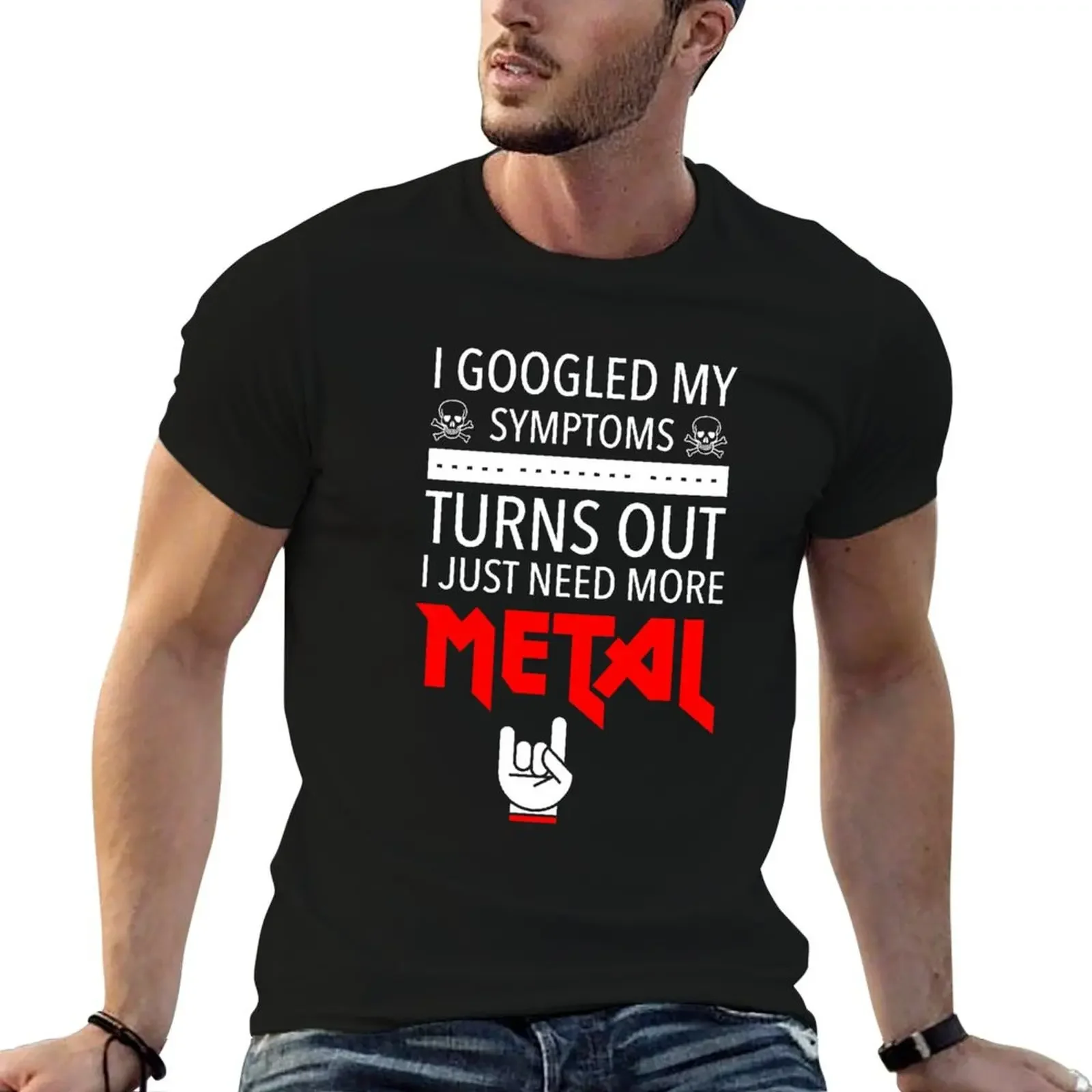 I Googled My Symptoms Just Need More Metal T-Shirt boys whites korean fashion shirts graphic tee mens graphic t-shirts anime