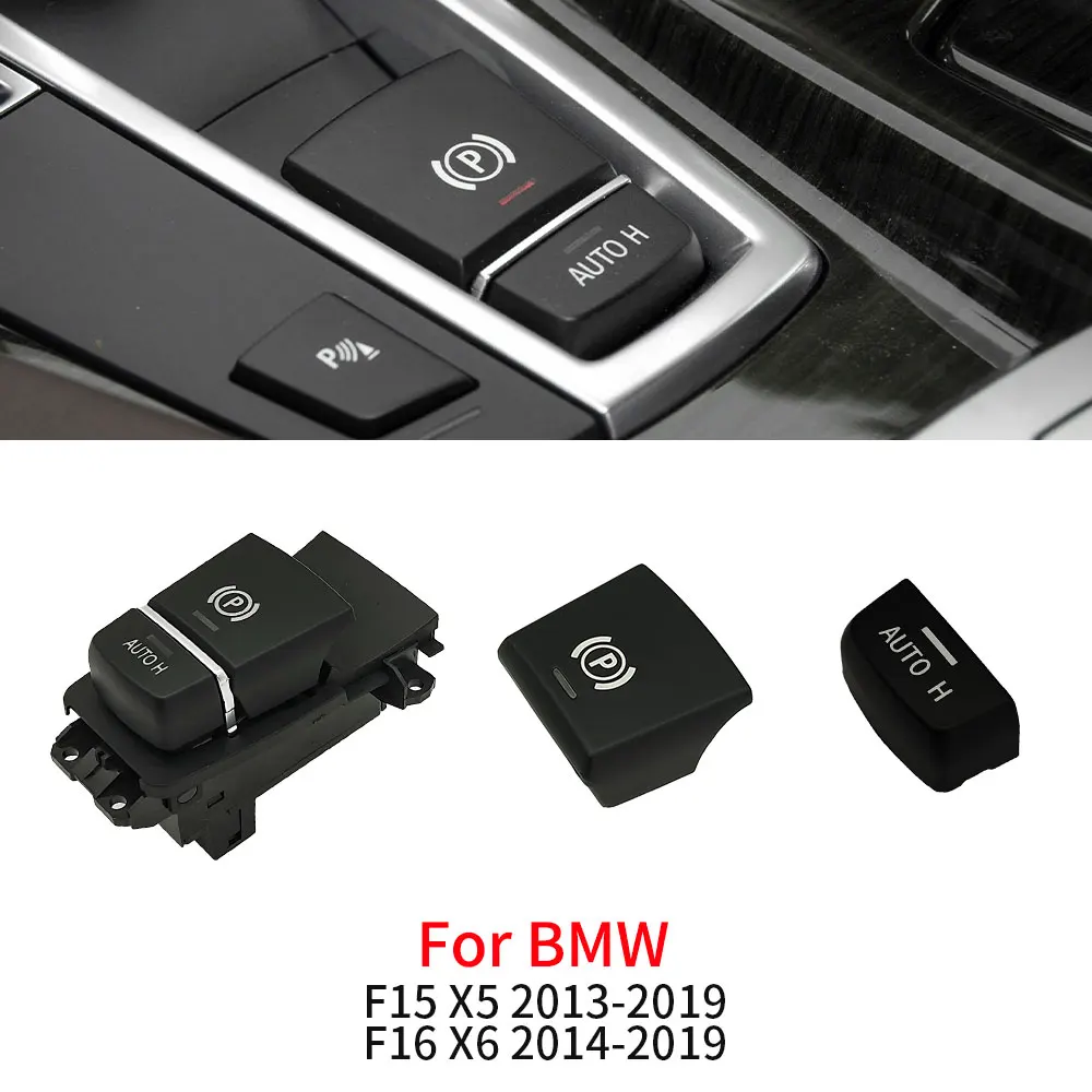 For BMW F15 F16 Car Parking Hand Brake Park Control Switch Button Accessory Replacement For BMW X5 X6 2014-2019