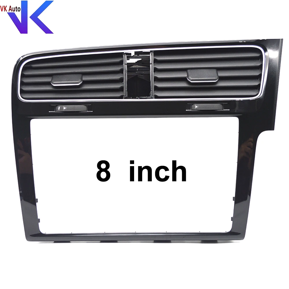 For VW Golf MK7 7 .5 RHD Right-hand drive Piano paint Black 8 inch and 9 inch Screen Trim frame Radio Panel Air outlet