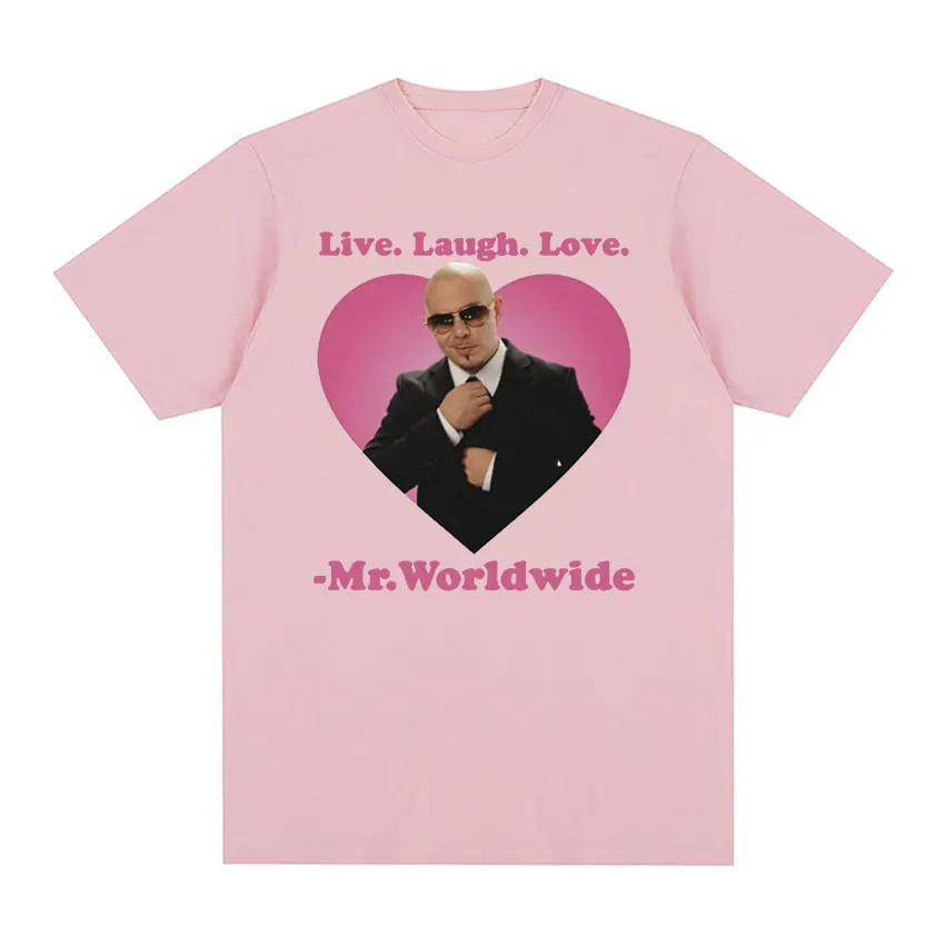 Live Laugh Love Mr. Worldwide Pitbull Graphic T Shirts Men\'s Hip Hop Vintage Fashion T-shirt Unisex 100% Cotton Oversized Tshirt