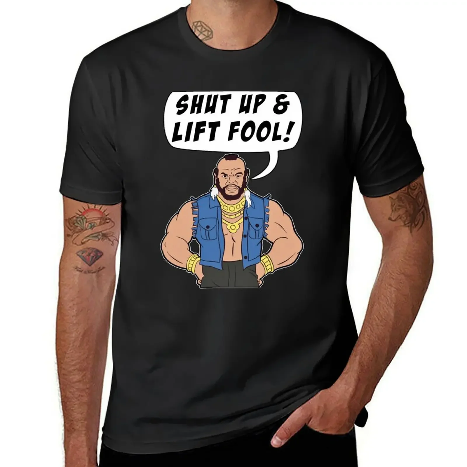 Mr T Shut Up & Lift Fool Gym Fitness Motivation T-Shirt new edition tops oversized graphic tee t shirt men 100℅ cotton