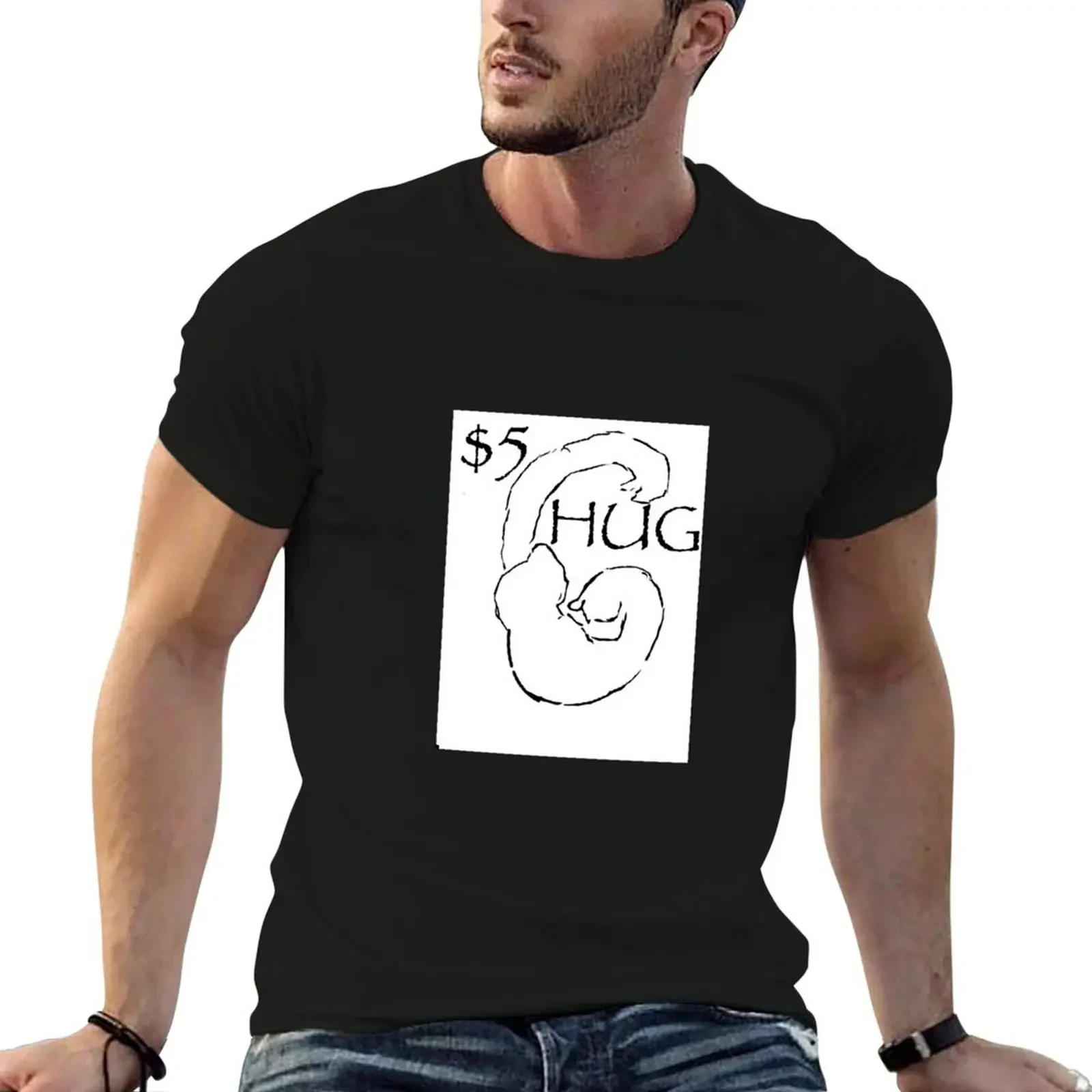 $5 HUG brings physical connection and exchange for that value T-Shirt quick drying mens funny t shirts