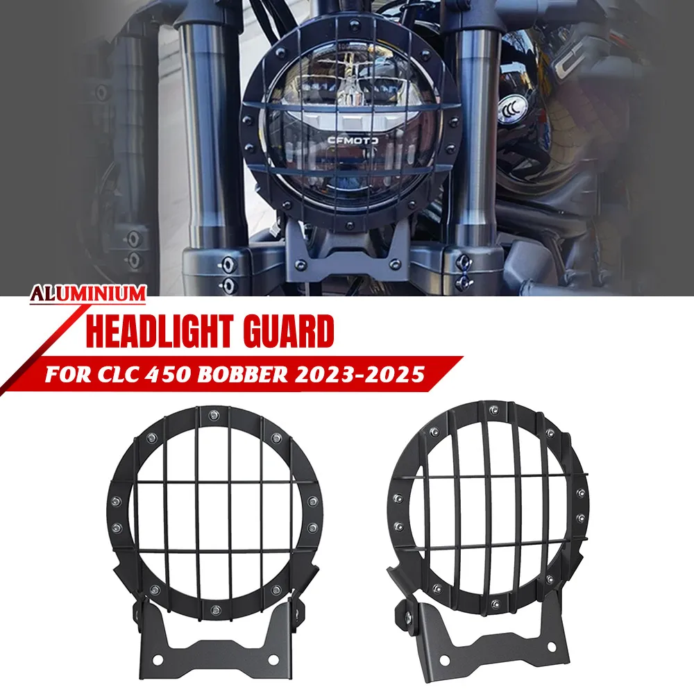 

FOR CFMOTO CLC 450 250 Bobber 2023-2024-2025 Motorcycle Accessories Front Headlight Grille Guard Cover Protection CLC450 250CLC