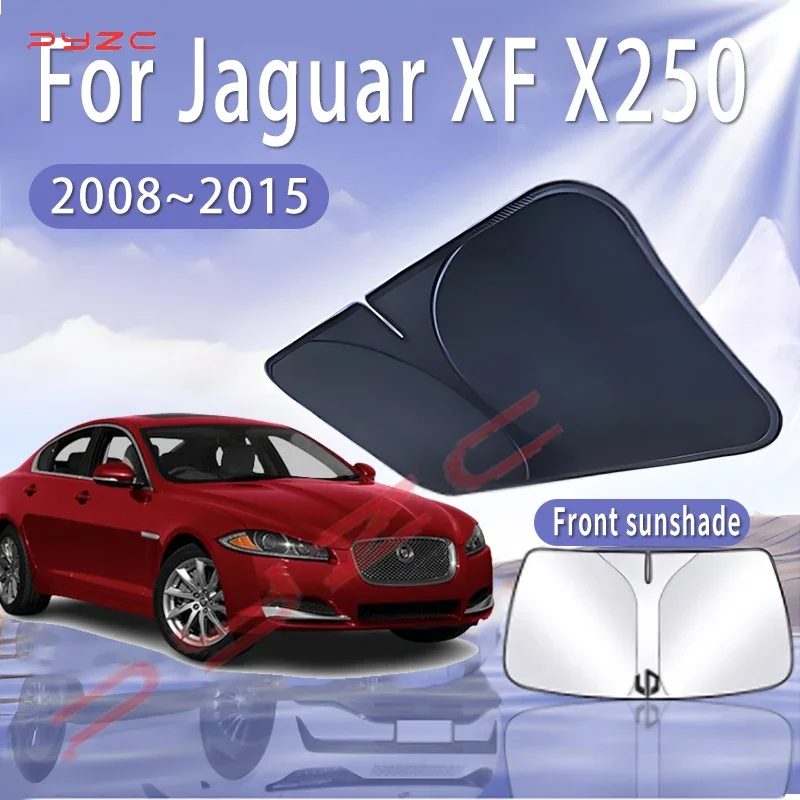 

Солнцезащитный козырек для автомобиля Jaguar XF X250 2008~2015 2012 2014, солнцезащитный экран на лобовое стекло, теплоизоляция, летнее охлаждение, автоаксессуары
