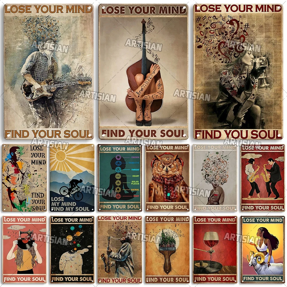 Artisian Lose Your Mind Find Your Soul Metal Plaque Funny Hobby Tin Poster Decorative Sign Wall Decor Garage Bar Pub Club Hotel