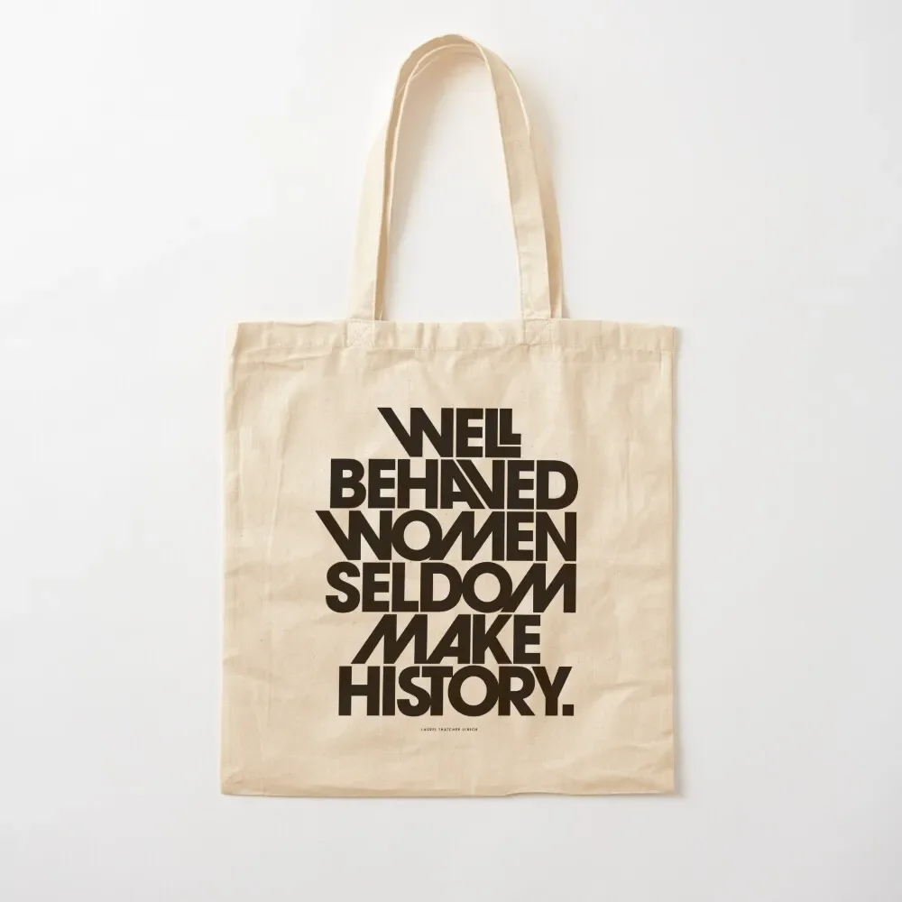 

Well Behaved Women Seldom Make History (Black and White Version) Tote Bag Big bag Women's bags Bag