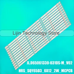 LED backlight for 65D3 6X12 TV HRS_SQY65D3_6X12_2W_MCPCB 12mm_V2 HV650QUB-F9A JL.D65061330-031DS-M_V02 RNSMU6540 RTU6549-C