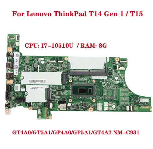 

Lot For Lenovo ThinkPad T14 Gen 1 T15 Laptop Motherboard GT4A0/GT5A1/GP4A0/GP5A1/GT4A2 NM-C931 with CPU I7-10510U 8G 100% Test