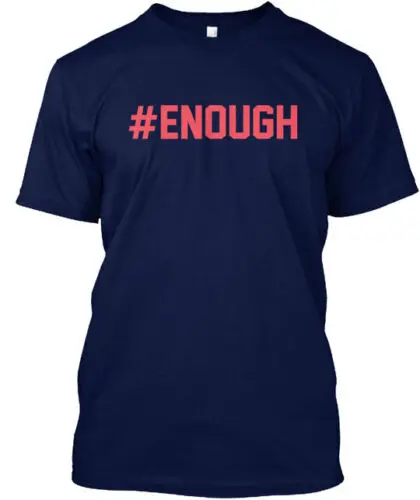 Enough National School Walkout T-Shirt Made in the USA Size S to 5XL