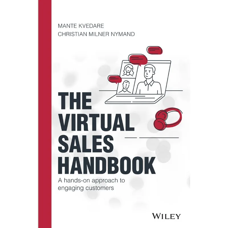 

The Virtual Sales Handbook: A hands-on approach toengaging customers