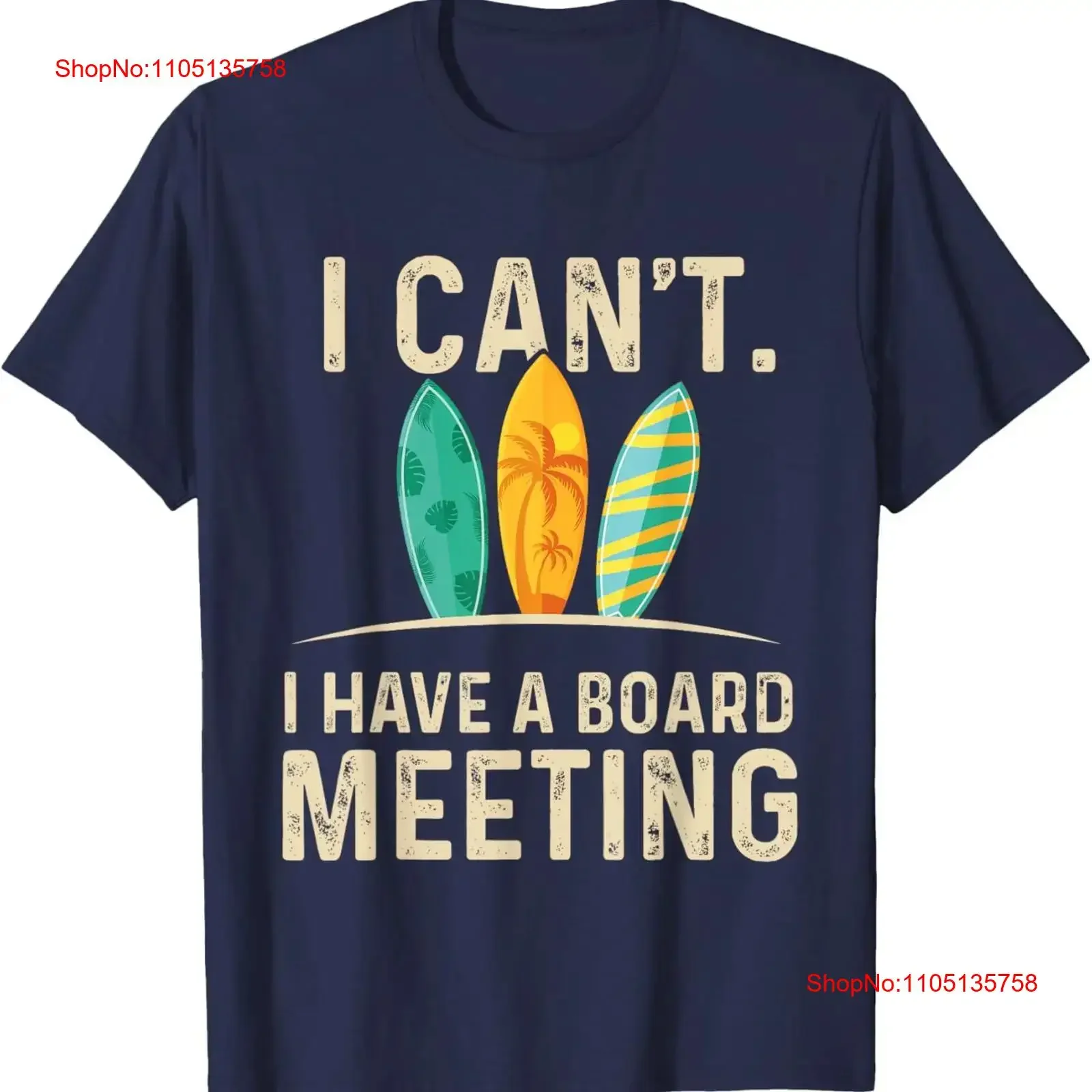 I Can't Have A Board Meeting Beach Surfing Surfingboard T Shirt  vintage Washed Versatile Stretched Slightly streetwear Soft