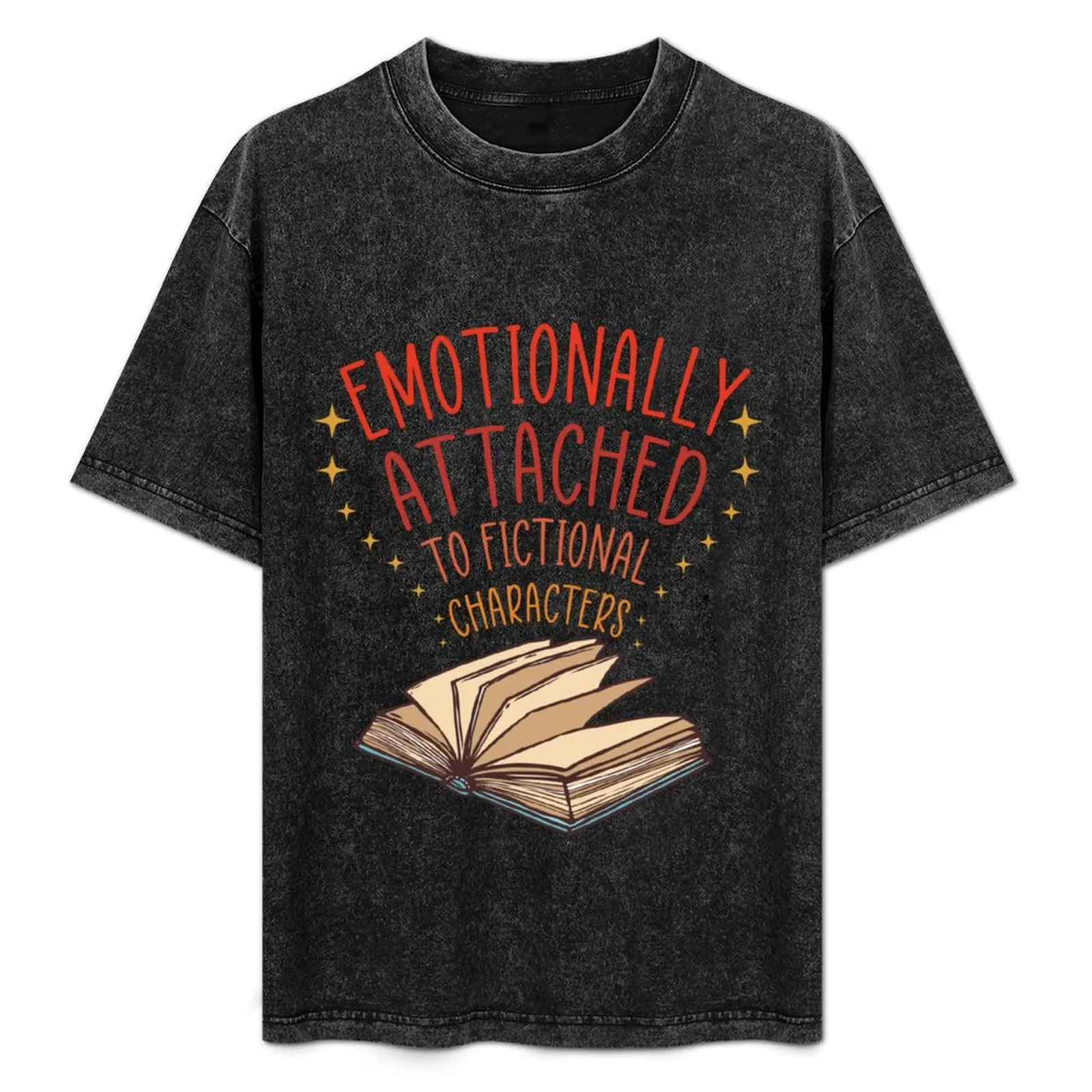 

Emotionally Attached to Fictional Characters , Book Lover Gift Idea T-Shirt Large Size Short Sleeve T-Shirt