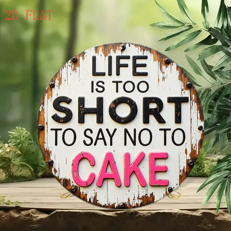 Decoración de pared divertida para amantes de las tartas, letrero de Metal rústico con letras rosas atrevidas, Kitc de granja, "La vida es demasiado corta a decir, No al pastel", 1 ud.