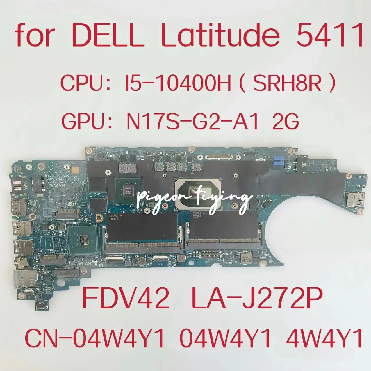 

FDV42 LA-J272P Mainboard For Dell Latitude 5411 Laptop Motherboard CPU:I5-10400H GPU:N17S-G2-A1 2G DDR4 CN-04W4Y1 04W4Y1 4W4Y1