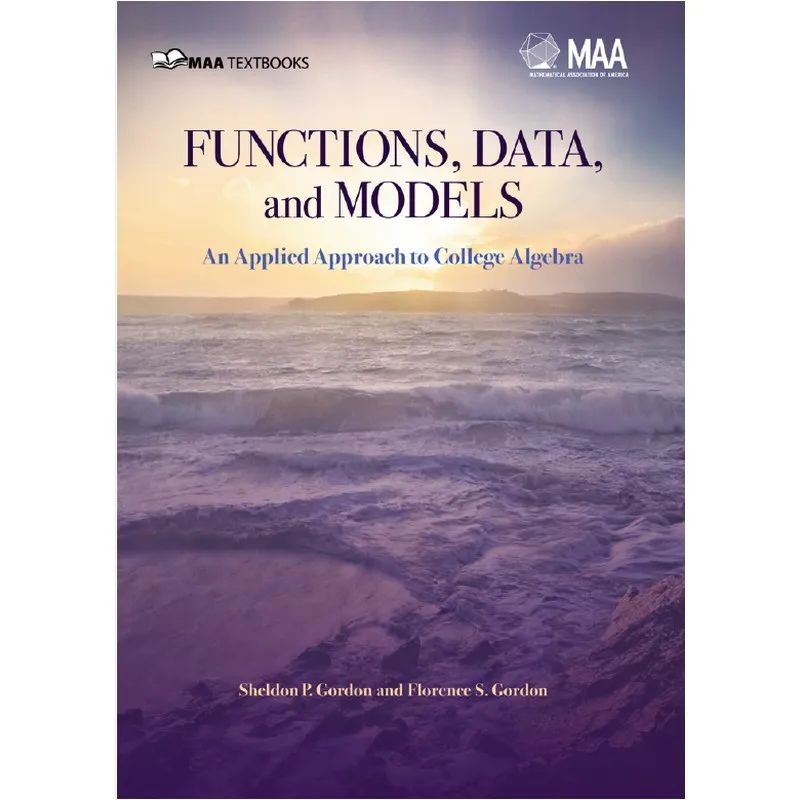 

Functions, Data And Models: An Applied Approach to College Algcbra