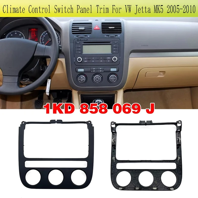 1KD858069J Climate Control Switch Panel Trim For VW Jetta MK5 2005-2010 1KD 858 069 J 1QB