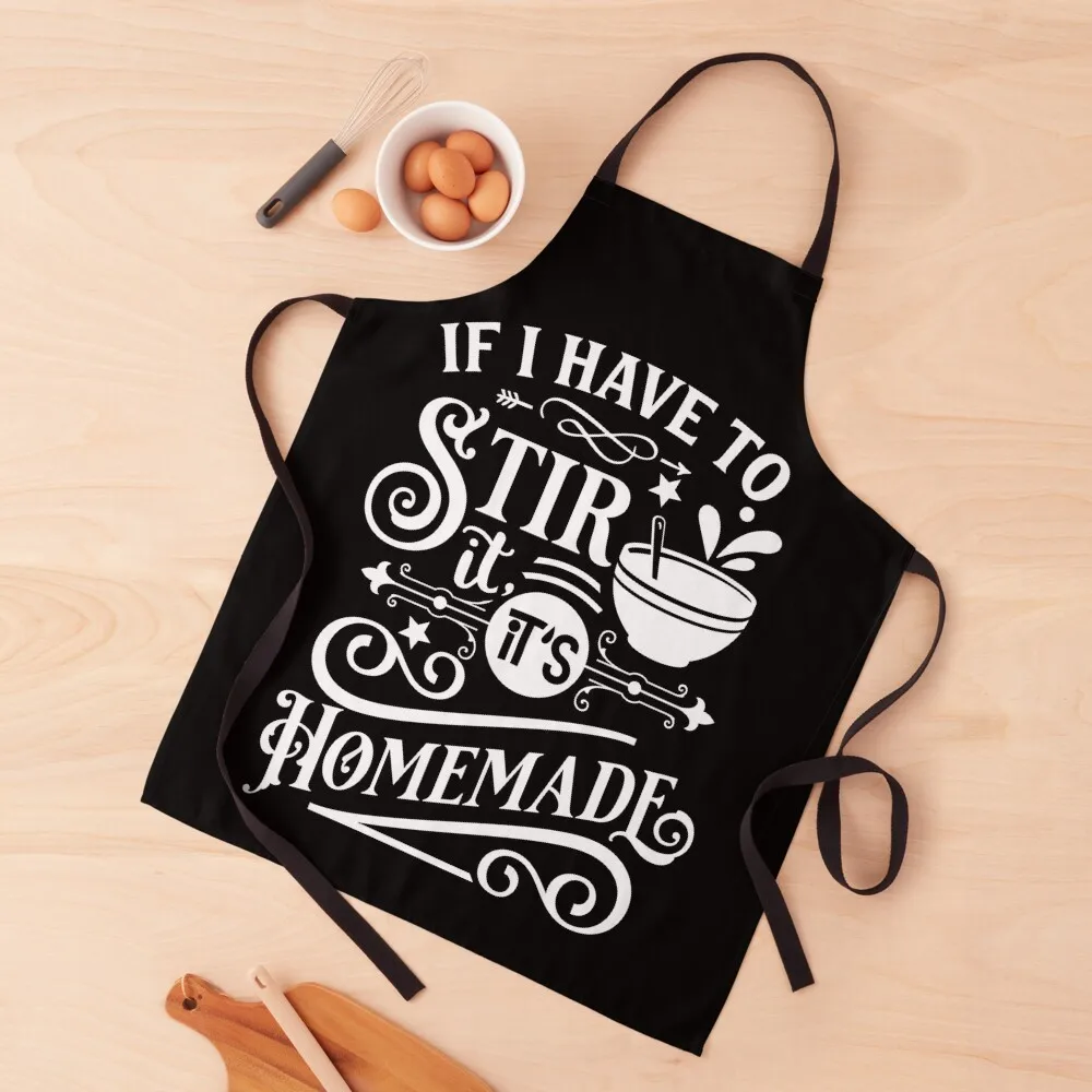 

Funny If I Have To Stir It Its Homemade Saying Apron christmas kitchen For Women Kitchen Apron