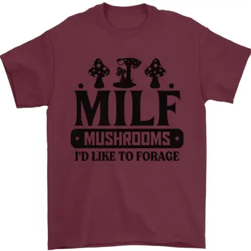 MILF Mushrooms I Like To Forage Mens T-Shirt 100% Cotton