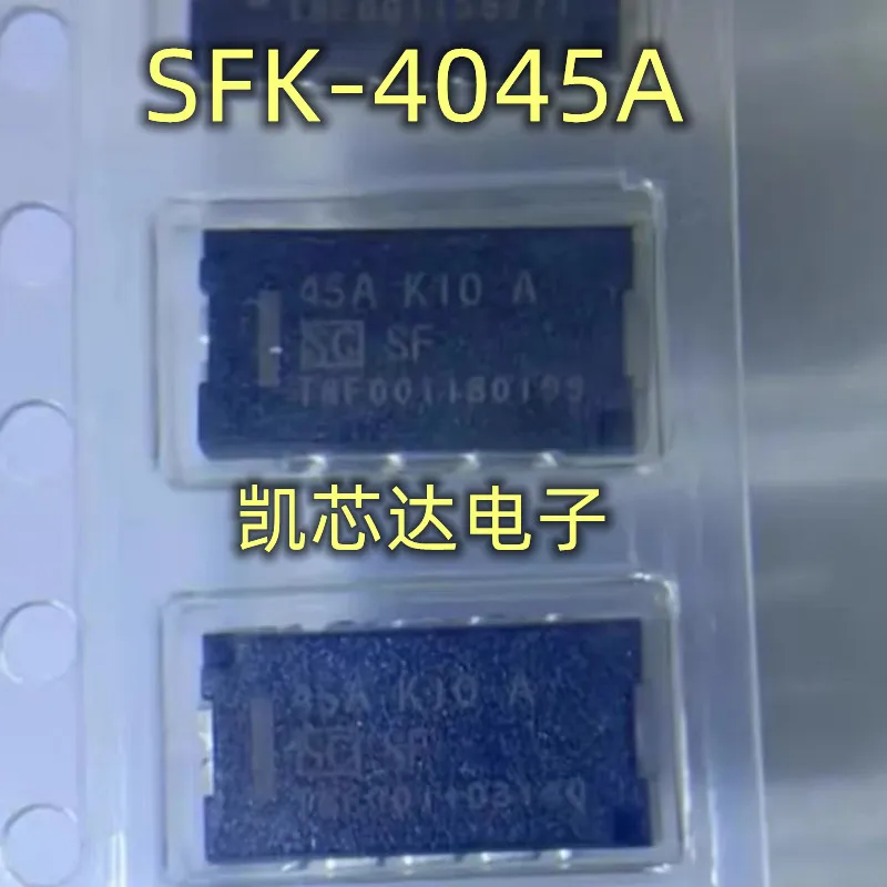 10PCS New original SFK-4045A SFK-4045 SFK 4045 45A K10 A chip