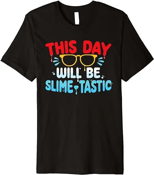 This Day Will Be Slime tastic Birthday Party Premium T Shirt SweaT 47585