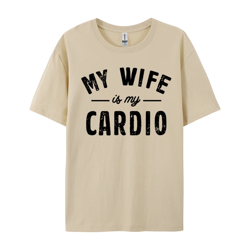 Classic T-Shirt My Wife Is My Cardio Faddish Print Combed Cotton Tees For Men Tops Shirt Funny Free Shipping