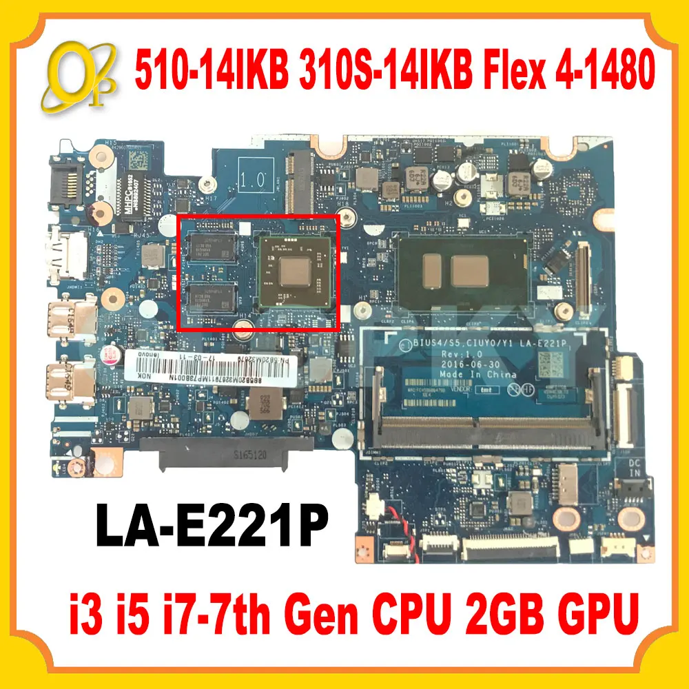 

LA-E221P for Lenovo Yoga 510-14IKB 310S-14IKB Flex 4-1480 Laptop Motherboard with i3 i5 i7-7th Gen CPU 2GB GPU 5B20M32929 DDR4