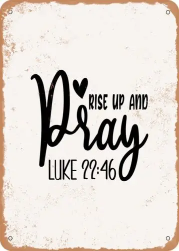 Metal Sign - Rise Up and Pray 246 - Vintage Rusty Look sign