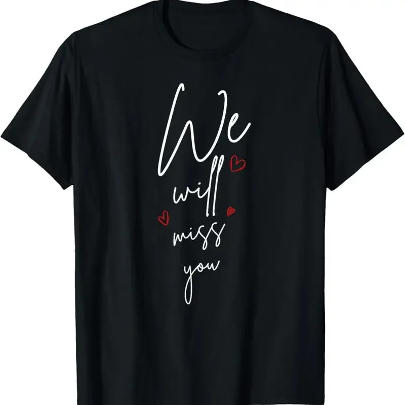 We Will Miss You Farewell Coworkers Leaving Office Squad T Shirt