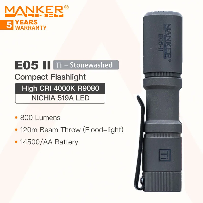 Manker E05 II (Ti-Stonewashed, High CRI Version, 4000K R9080) Compact EDC Flashlight, 519A LED 1300 Lumens,14500 or AA