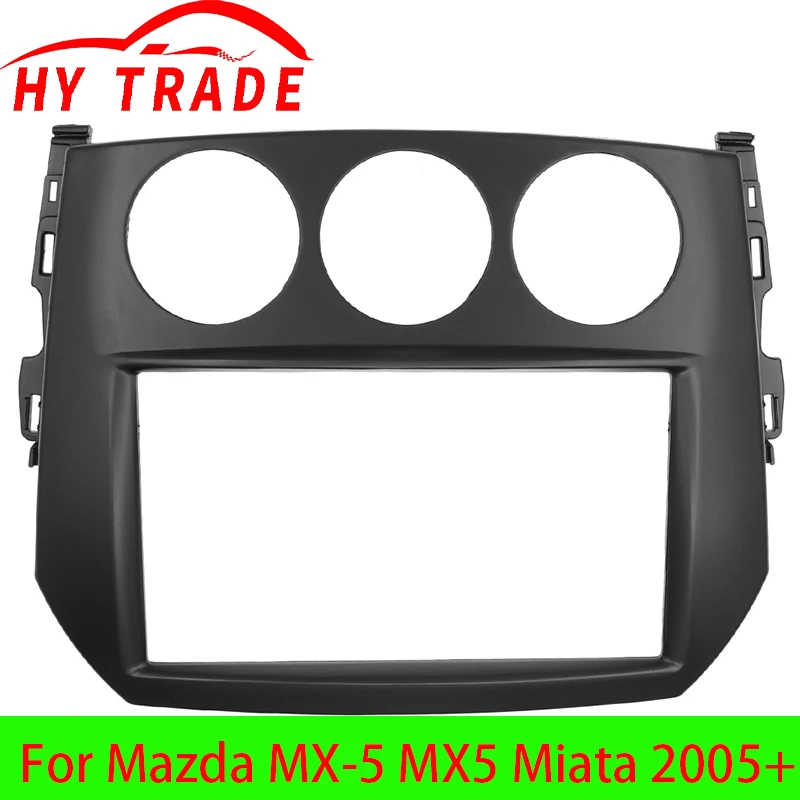 

HY 2 Din Fascia Frame DVD CD Радиопанель для Mazda MX-5 MX5 Miata 2005+ Dash Kit Стерео адаптер Автомобильные аксессуары Facia
