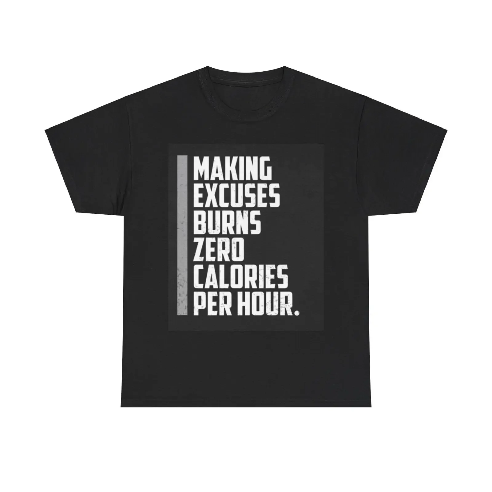 Making Excuses Burns Zero Calories Shirt Gym Gear Workout Unisex Heavy Cotton