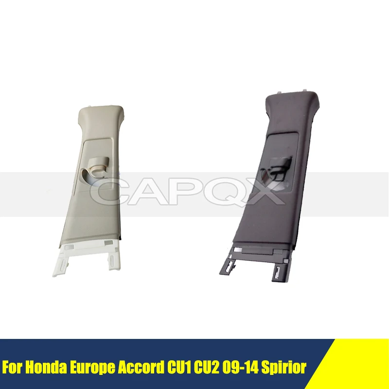 

B-pillar Interior Panel For Honda Europe Accord CU1 CU2 2009-2014 Spirior Front Windshield Pillar B Interior Trim Panel