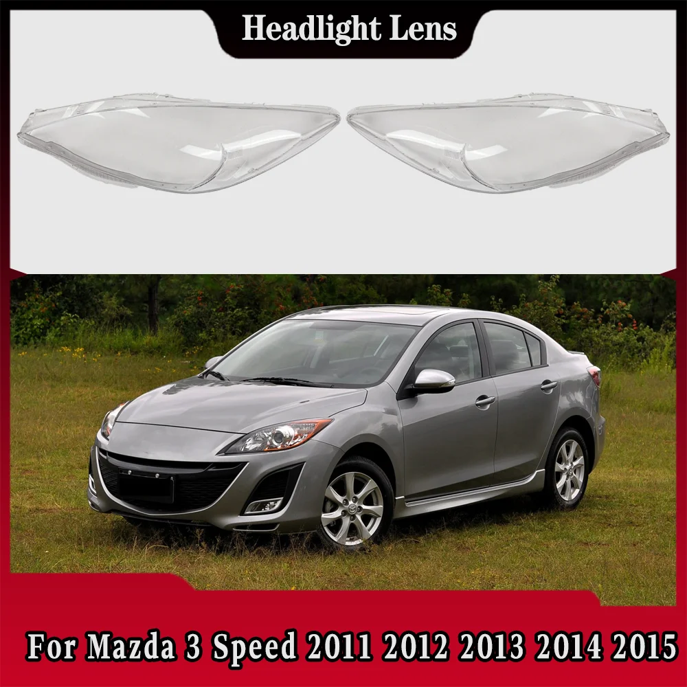 For Mazda 3 Speed 2011 2012 2013 2014 2015 Configuration Headlamp Cover Transparent Shade Lamp Headlight Shell Lens Plexiglass
