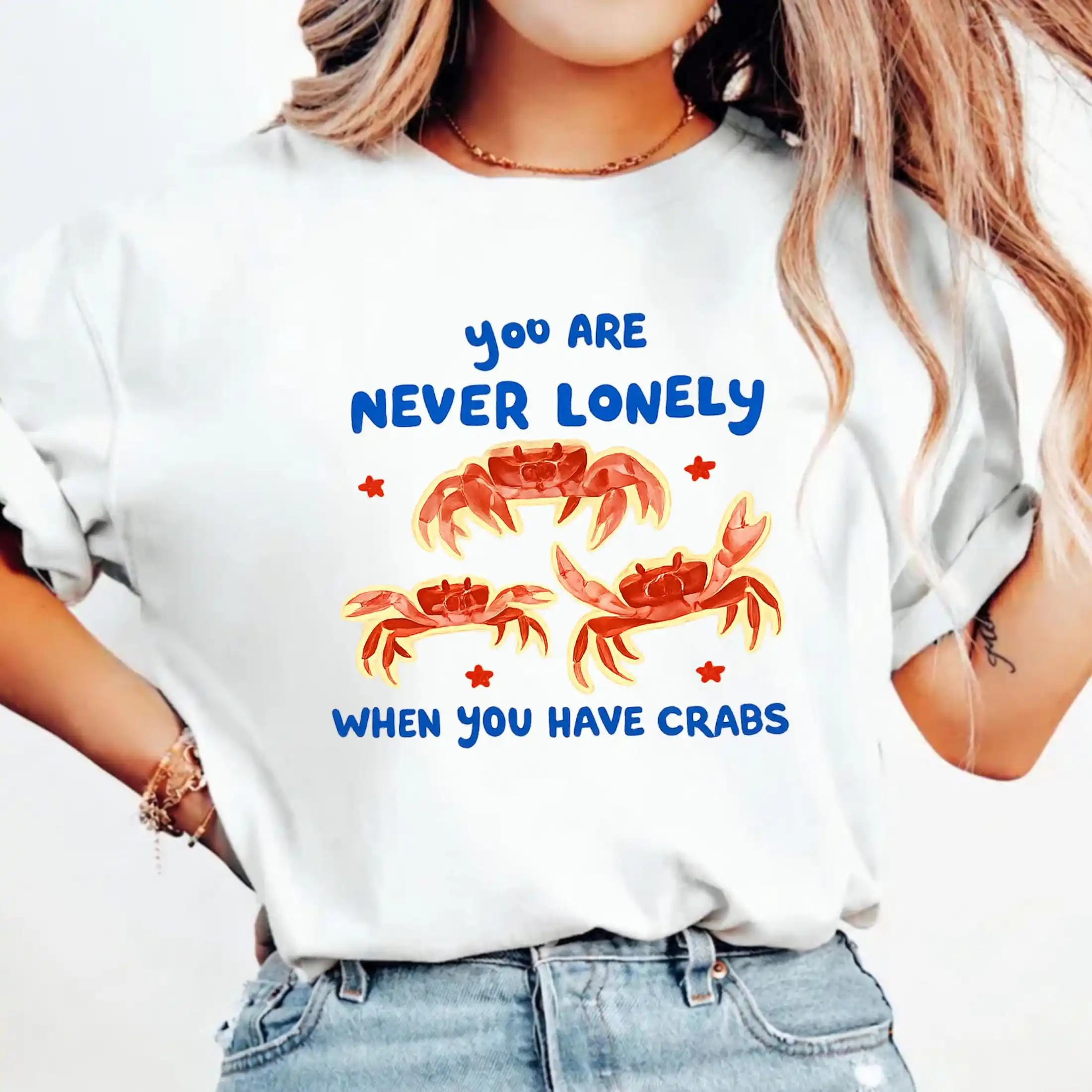 You Are Never Lonely When You Have Crabs - Weird T-shirt, Unisex Shirt, Joke Tee Shirt, Ugly T-shirt, Short Exchange Gift