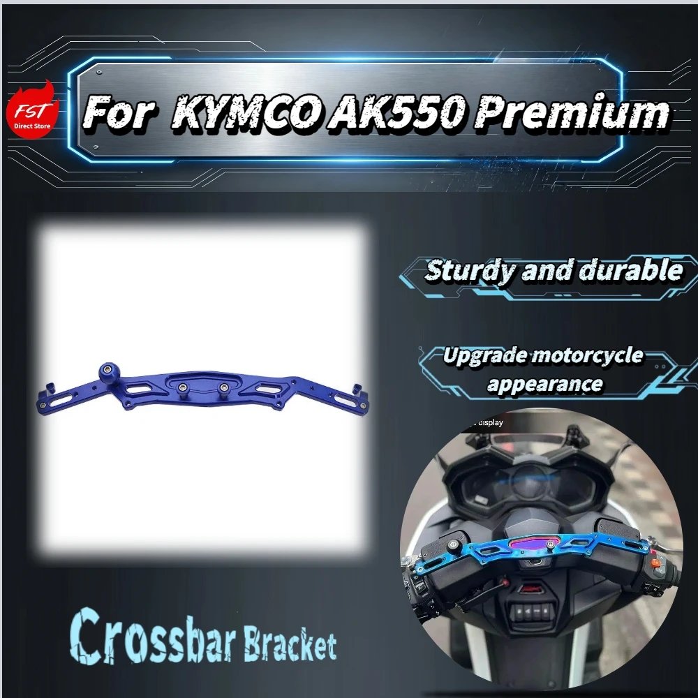 For KYMCO AK550 Gen2 PREMIUM Multifunctional Handlebar Crossbar Bracket Non‑Drill Non‑Destructive Fit Mod Accessories