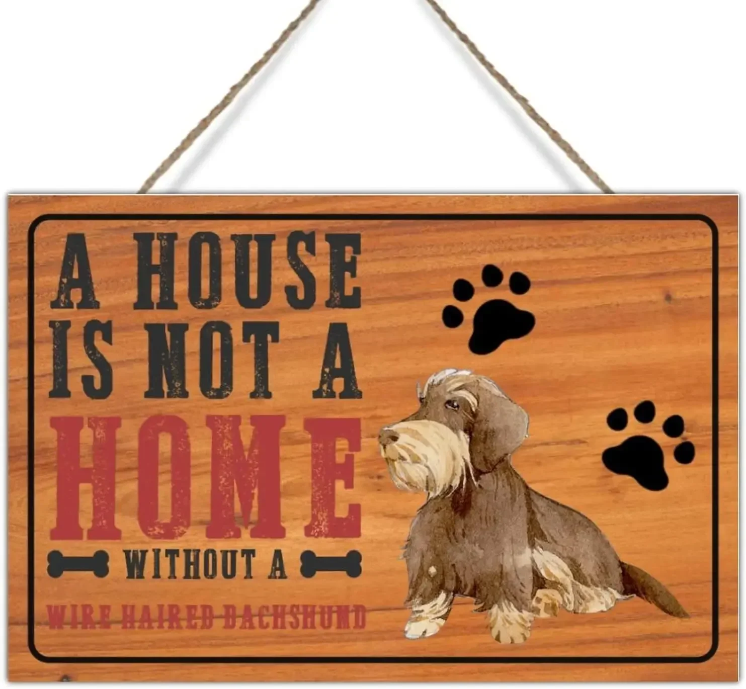 Wooden Sign A House Is Not A Home Without A Wire Haired Dachshund Vintage Kitchen Signs Wall Decor Aluminum Signs Gift